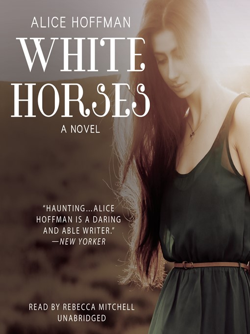 Title details for White Horses by Alice Hoffman - Wait list